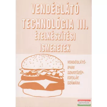   Pető Gyula - Vendéglátó technológia III. - Ételkészítési ismeretek