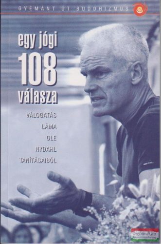 Láma Ole Nydahl - Egy jógi 108 válasza