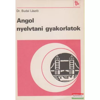 Dr. Budai László - Angol nyelvtani gyakorlatok