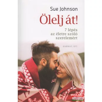   Sue Johnson - Ölelj át! - 7 lépés az életre szóló szerelemért
