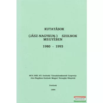 Kutatások (Jász-Nagykun-) Szolnok Megyében 1980-1993