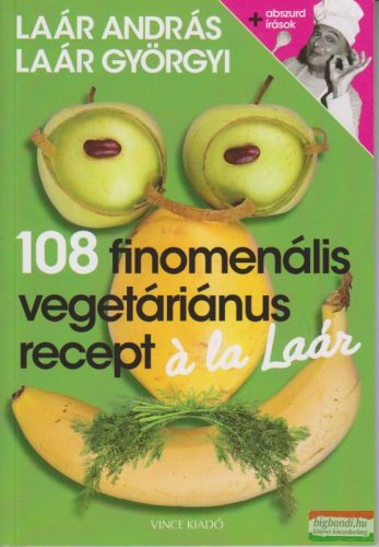 108 finomenális vegetáriánus recept á la Laár
