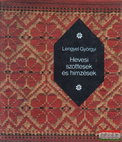 Lengyel Györgyi - Hevesi szőttesek és hímzések