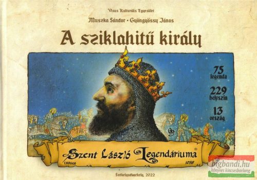 Muszka Sándor, Gyöngyössy János - A sziklahitű király - Szent László Legendáriuma