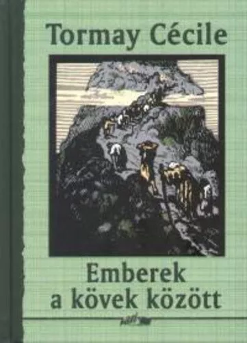 Tormay Cecile - Emberek a kövek között 