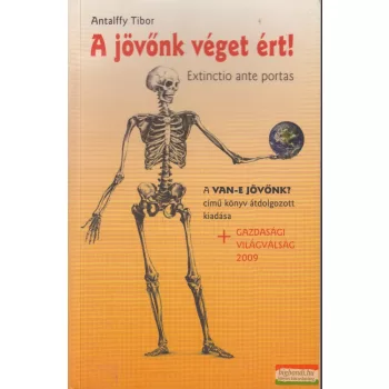 Antalffy Tibor - A jövőnk véget ért!