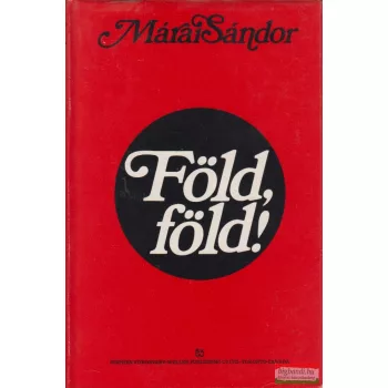 Márai Sándor - Föld, föld!... 