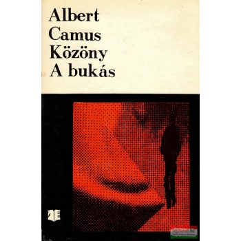 Albert Camus - Közöny / A bukás