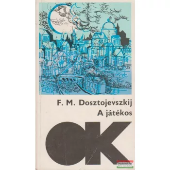   Fjodor Mihajlovics Dosztojevszkij - A játékos / Fehér éjszakák