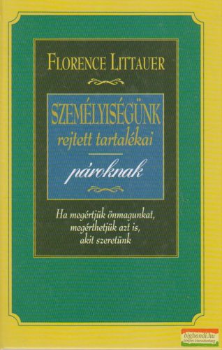 Florence Littauer - Személyiségünk rejtett tartalékai - pároknak