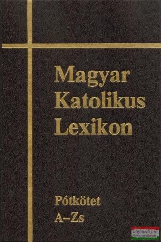 Magyar Katolikus Lexikon XVI. Pótkötet A-Zs