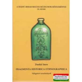 Fragmenta Historica Ethnographica - Válogatott tanulmányok