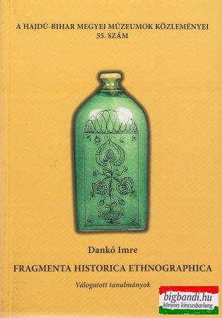 Fragmenta Historica Ethnographica - Válogatott tanulmányok