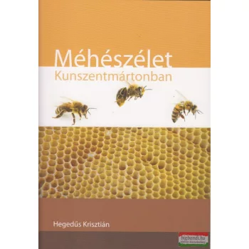 Hegedűs Krisztián - Méhészélet Kunszentmártonban