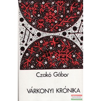 Czakó Gábor - Várkonyi krónika