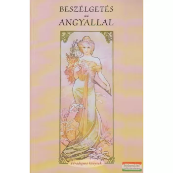 Péter Ágnes szerk. - Beszélgetés az angyallal