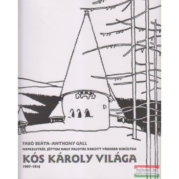   Fabó Beáta-Anthony Gall - Kós Károly világa - Napkeletről jöttem nagy palotás rakott városba kerültem