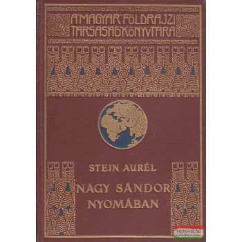 Stein Aurél - Nagy Sándor nyomában Indiába