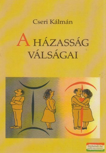 Cseri Kálmán - A házasság válságai