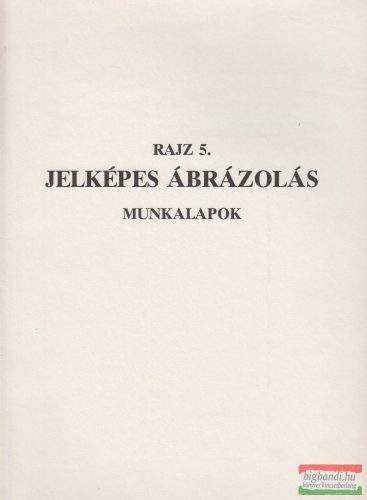 Szatmáry Béla - Rajz 5. Jelképes ábrázolás - Munkalapok