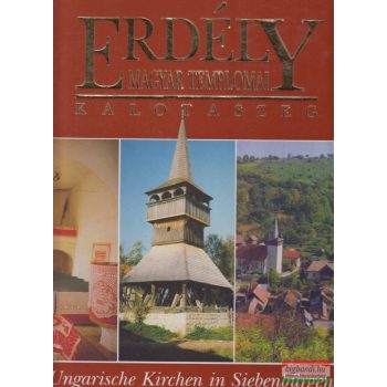   Borbély Anikó - Erdély magyar templomai - Kalotaszeg - Ungarische Kirchen in Siebenbürgen