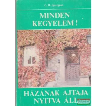 Minden kegyelem! / Házának ajtaja nyitva áll