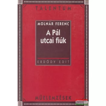 Erdődy Edit - Molnár Ferenc: A Pál utcai fiúk