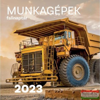 Munkagépek falinaptár 2023