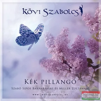   Kövi Szabolcs - Kék pillangó CD - Szabó Sipos Barnabással és Miller Zoltánnal