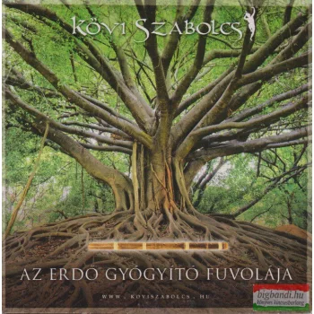 Kövi Szabolcs - Az erdő gyógyító fuvolája CD