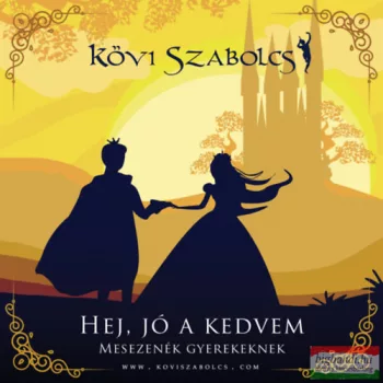  Kövi Szabolcs - Hej, jó a kedvem - Mesezenék gyerekeknek CD