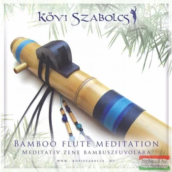 Kövi Szabolcs - Bamboo flute meditation