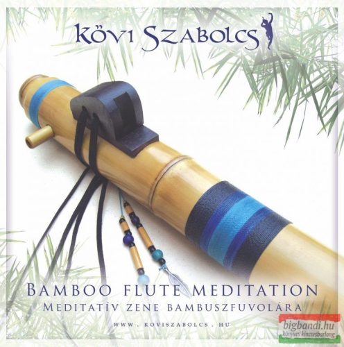 Kövi Szabolcs - Bamboo flute meditation