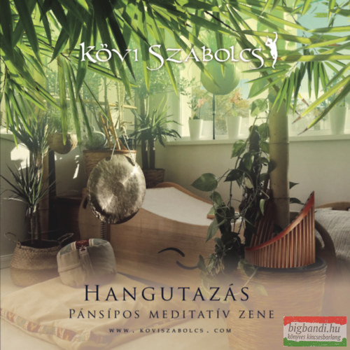 Kövi Szabolcs - Hangutazás, pánsípos meditatív zene CD