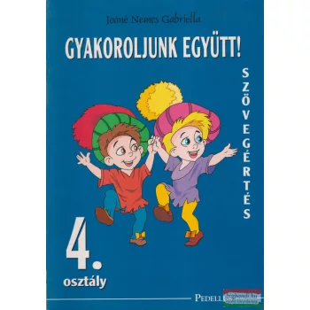 Gyakoroljunk együtt! - Szövegértés 4.