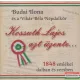 Budai Ilona és a Vikár Béla Népdalkör - Kossuth Lajos azt üzente... - 1848 emlékei dalban és versben