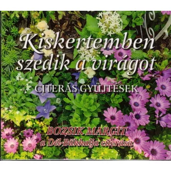 Bozsik Margit - Kiskertemben szedik a virágot CD