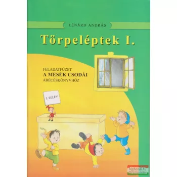   Törpeléptek I. - Feladatfüzet A mesék csodái ábécéskönyvköz I. félév