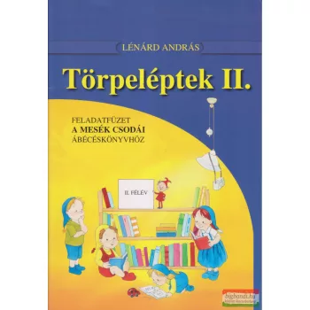   Törpeléptek II. - Feladatfüzet A mesék csodái ábécéskönyvköz II. félév