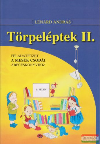 Törpeléptek II. - Feladatfüzet A mesék csodái ábécéskönyvköz II. félév