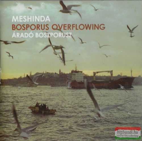 Meshinda - Bosporus Overflowing / Áradó Boszporusz CD