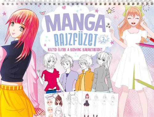 Manga rajzfüzet 2. - Keltsd életre a kedvenc karaktereidet