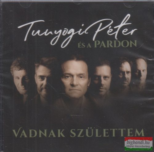 Tunyogi Péter és a Pardon - Vadnak születtem CD