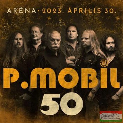 P. Mobil - 50 - Aréna 2023. április 30. (2CD)