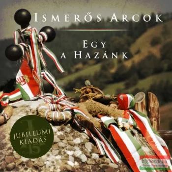 Ismerős Arcok - Egy a hazánk CD