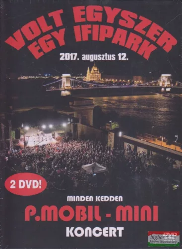 P. Mobil - Mini - Volt egyszer egy Ifipark 2017. augusztus 12. - 2DVD