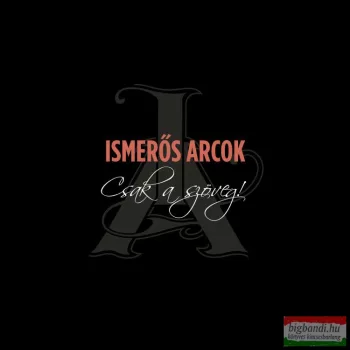 Ismerős Arcok - Csak a szöveg! CD