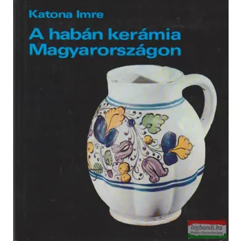 A habán kerámia Magyarországon