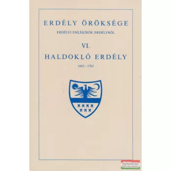 Erdély öröksége VI. - Haldokló Erdély 1662-1703