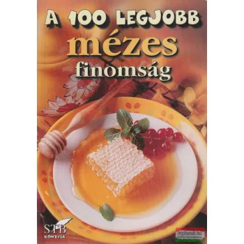 A 100 legjobb mézes finomság